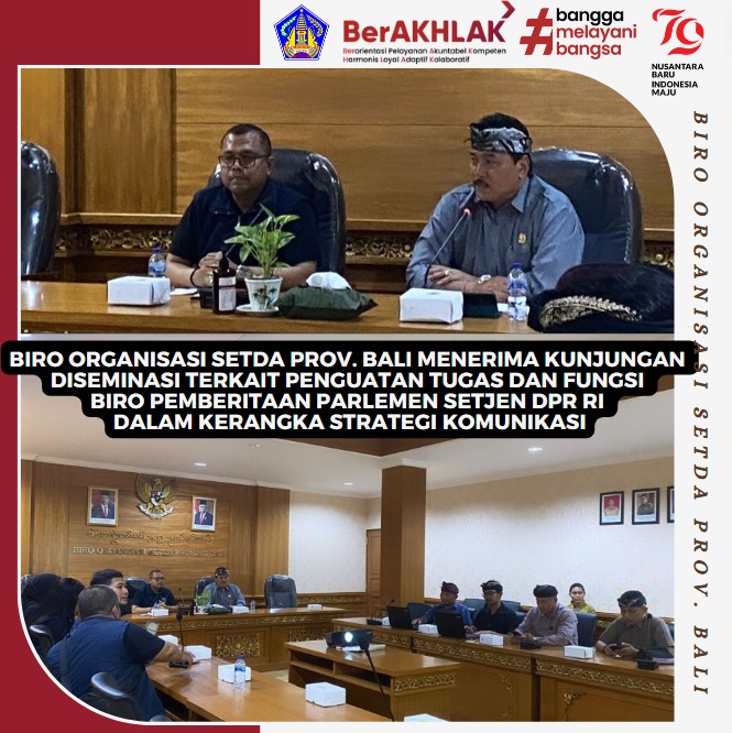 Biro Organisasi Setda Prov. Bali Menerima Kunjungan Diseminasi terkait Penguatan Tugas dan Fungsi Biro Pemberitaan Parlemen Setjen DPR RI Dalam Kerangka Strategi Komunikasi