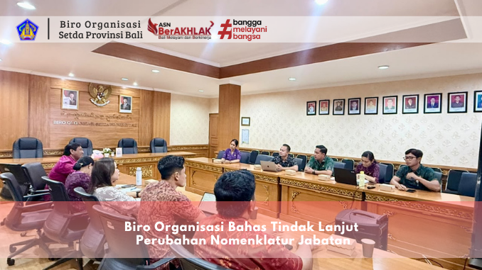 Biro Organisasi Bahas Tindak Lanjut Perubahan Nomenklatur Jabatan