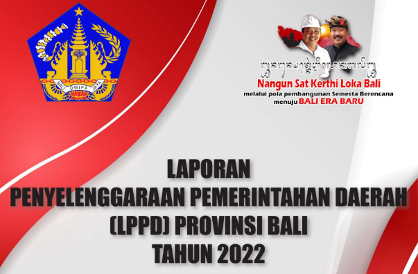 Laporan Penyelenggaraan Pemerintah Daerah (LPPD) Provinsi Bali Tahun 2022