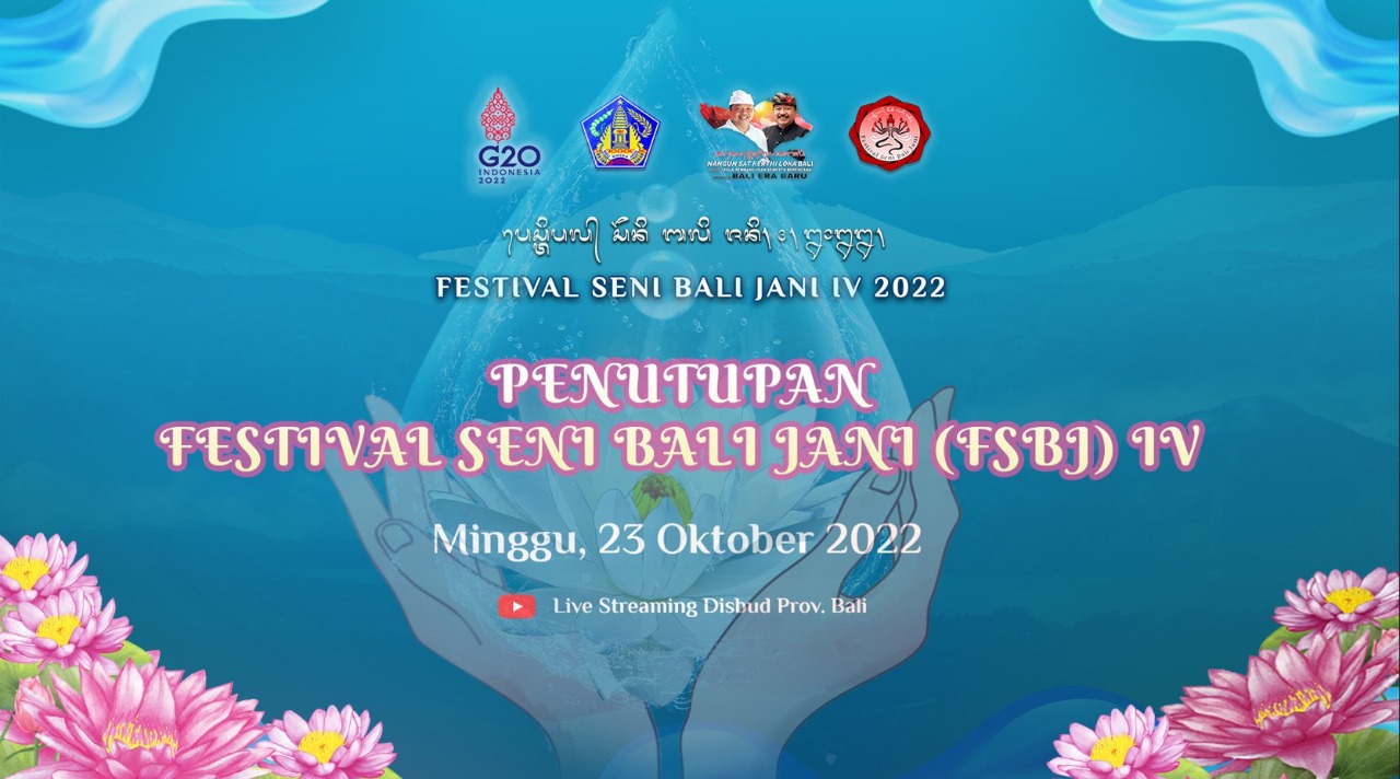 FSBJ IV 2022 : PENUTUPAN FESTIVAL SENI BALI JANI (FSBJ) IV TAHUN 2022