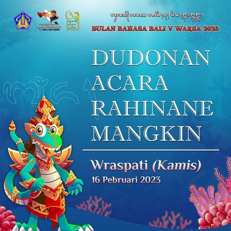 Dudonan Acara Rahinane Mangkin Bulan Bahasa Bali V Warsa 2023. Wraspati (Kamis),16 Pebruari 2023