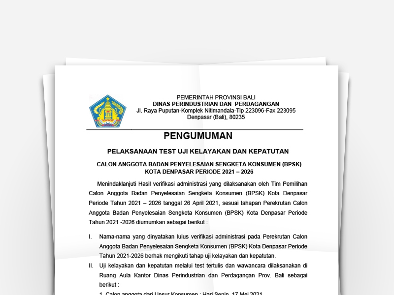 Pengumuman Pelaksanaan Test Uji Kelayaan dan Kepatutan Calon Anggota Badan Penyelesaian Sengketa Konsumen (BPSK) Kota Denpasar Periode 2021-2026