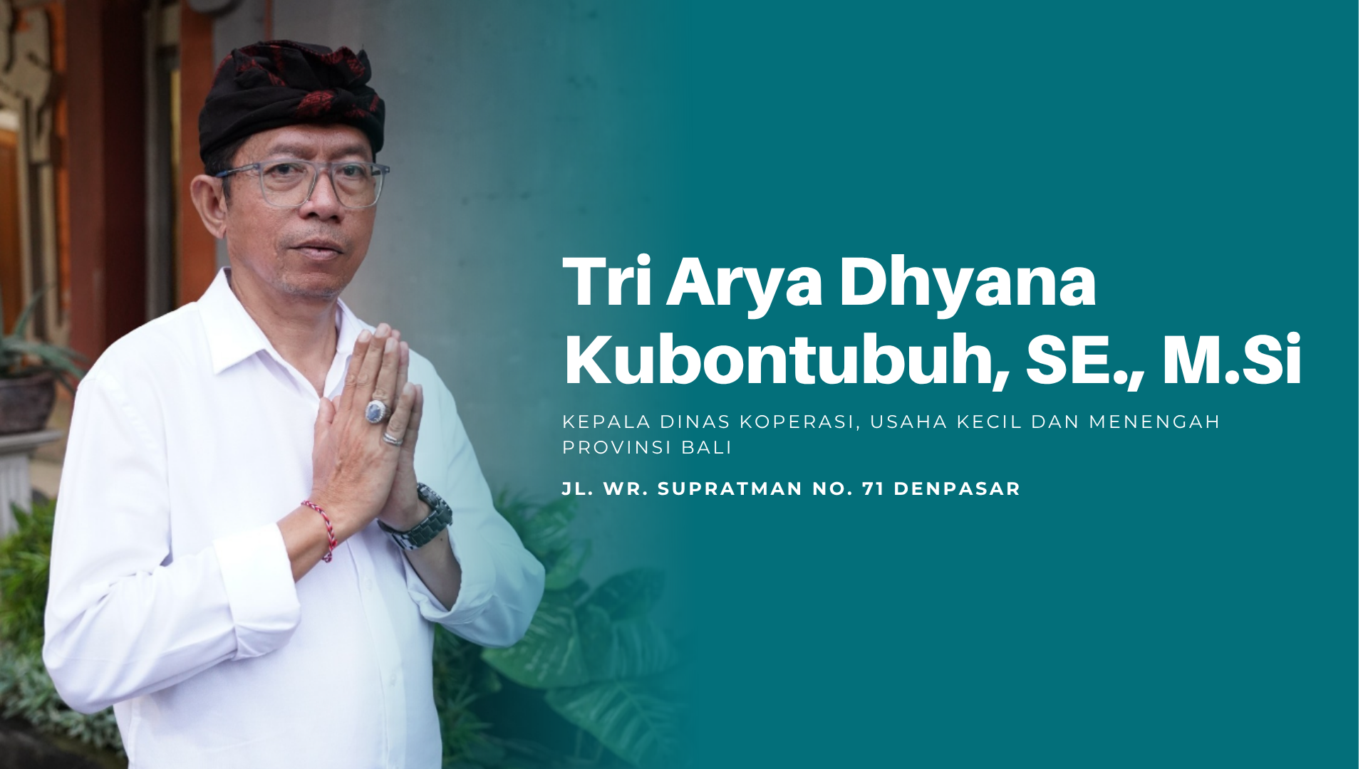 Tri Arya Dhyana Kubontubuh, SE., M.Si