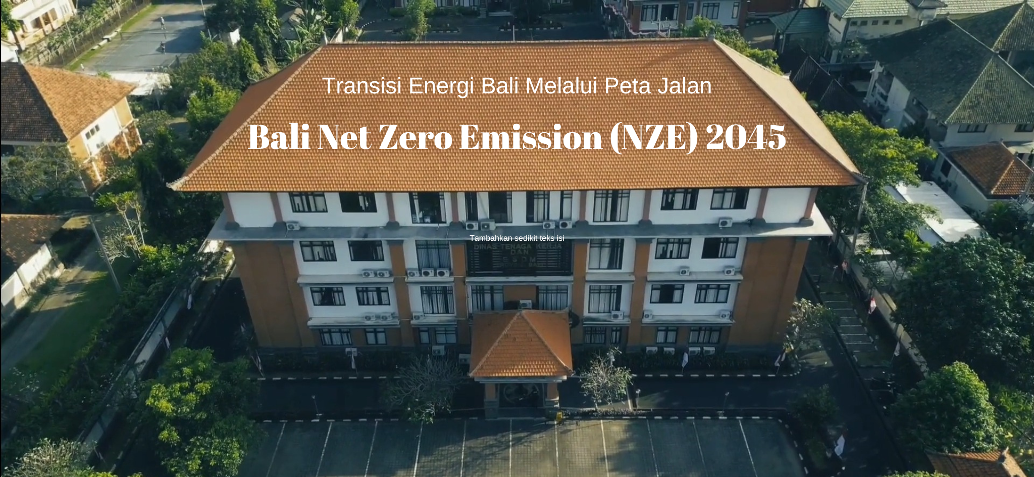 Transisi Energi Bali Melalui Peta Jalan Bali Net Zero Emission (NZE) 2045
