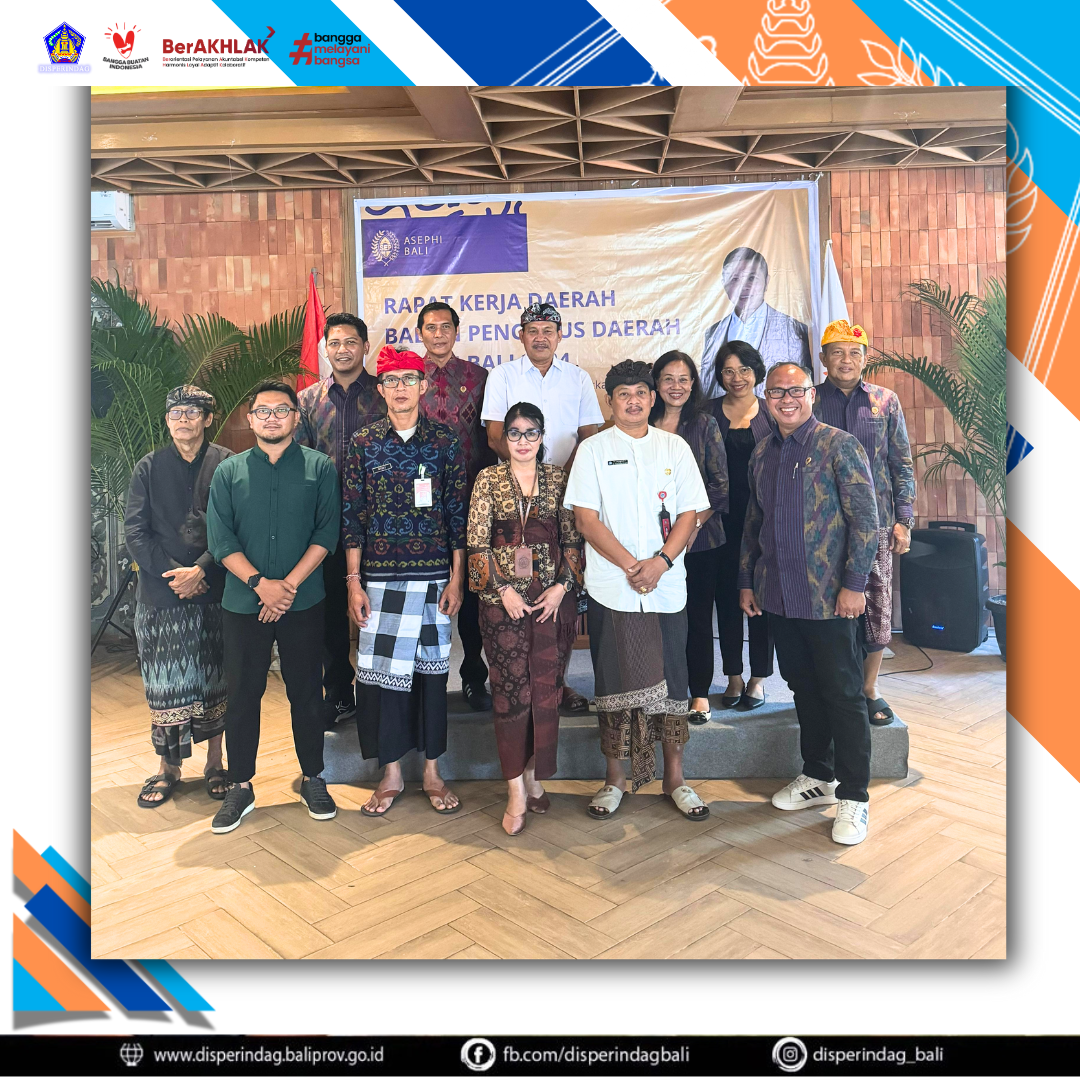 Rapat Kerja Daerah (RAKERDA) Badan Pengurus Daerah Asosiasi Eksportir dan Produsen Handicraft Indonesia (ASEPHI) Bali
