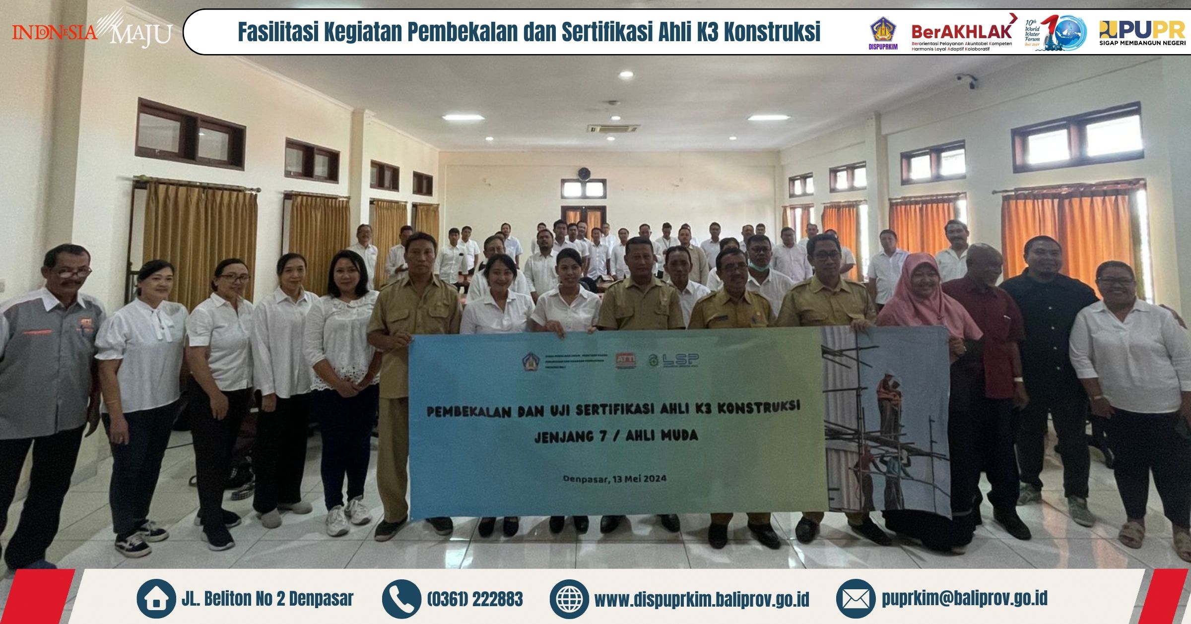 Dinas PUPRKIM Bali Fasilitasi Kegiatan Pelatihan Pembekalan dan Uji Sertifikasi Tenaga Ahli Konstruksi (Ahli K3 Konstruksi)