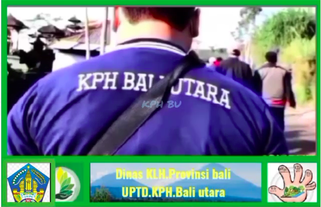 KPH Bali Utara - Aksi Nyata Nangun Sat Kerthi Loka Bali