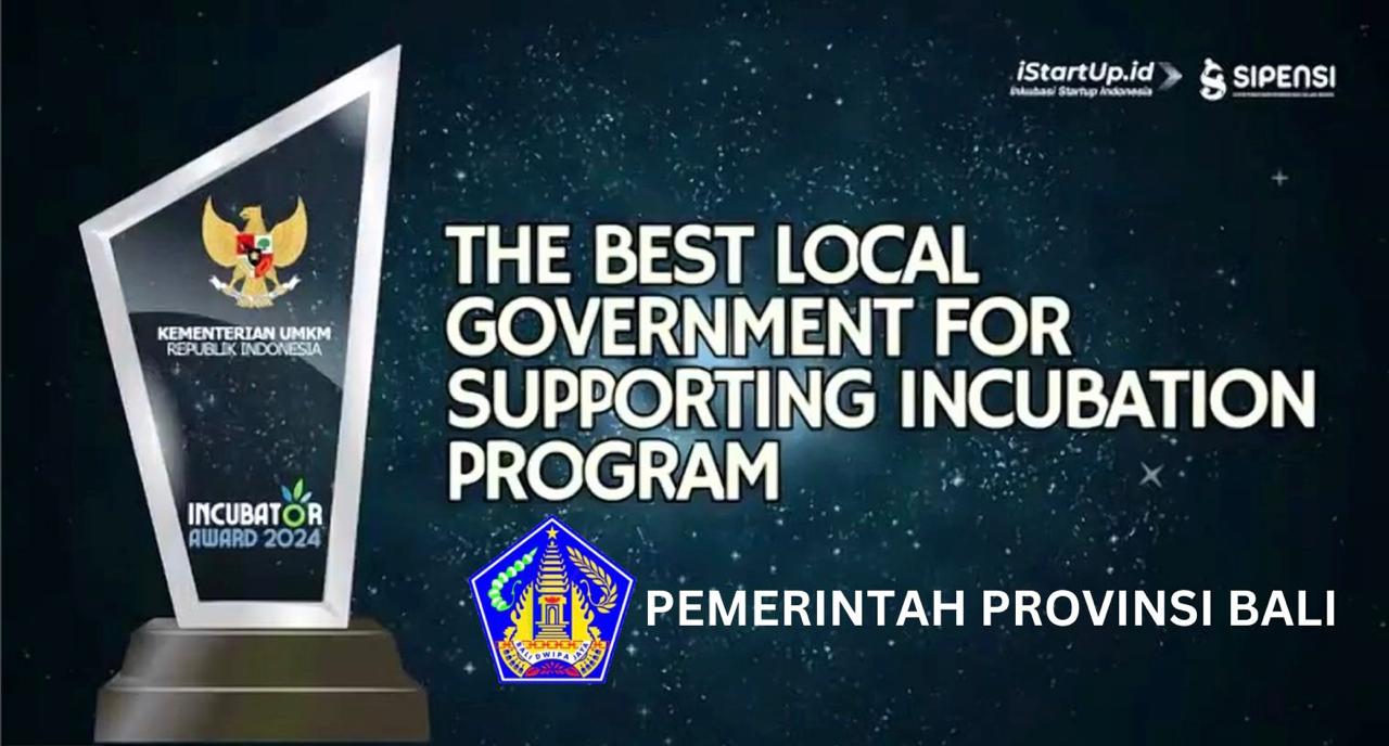 Pemerintah Provinsi Bali Raih The Best Local Government for Supporting Incubation Program dalam Incubator Award 2024