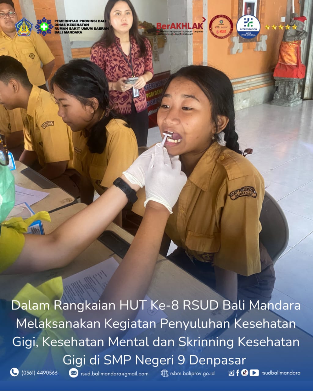 Dalam Rangka Memperingati HUT ke 8, RSUD Bali Mandara Melakasanakan Kegiatan Bakti Sosial Di SMP N 9 Denpasar, Berfokus Pada Tiga Pilar Penting : Kesehatan Gigi, Kesehatan Mental, dan Skrining Kesehatan Gigi