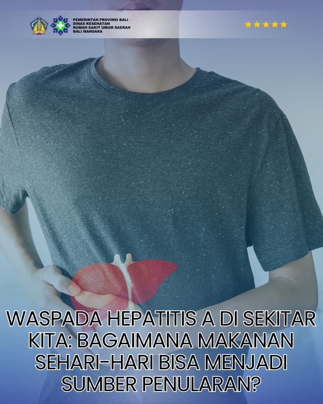 Waspada Hepatitis A di Sekitar Kita: Bagaimana Makanan Sehari-hari Bisa Menjadi Sumber Penularan?