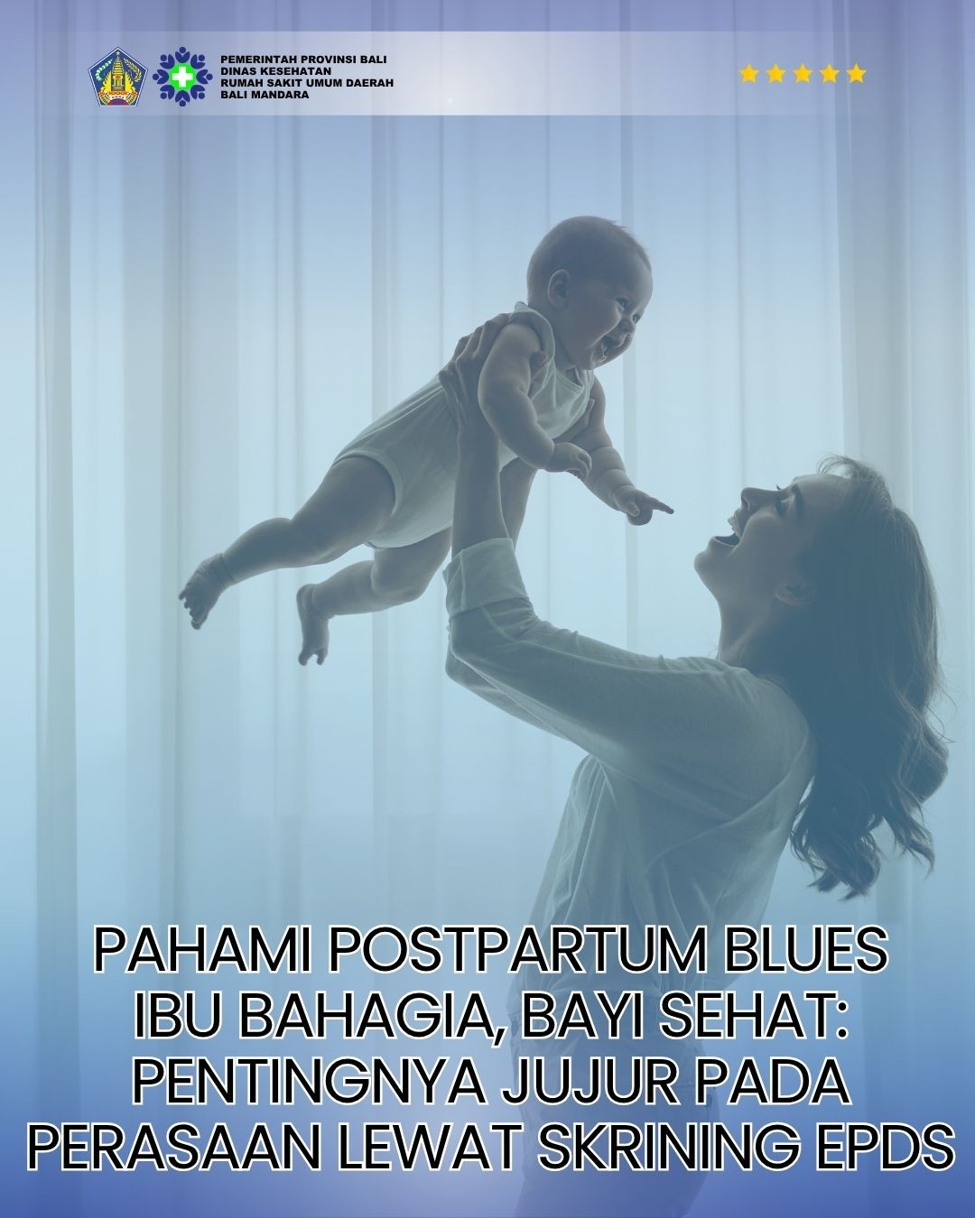 Pahami Postpartum Blues Ibu Bahagia, Bayi Sehat: Pentingnya Jujur pada Perasaan Lewat Skrining EPDS