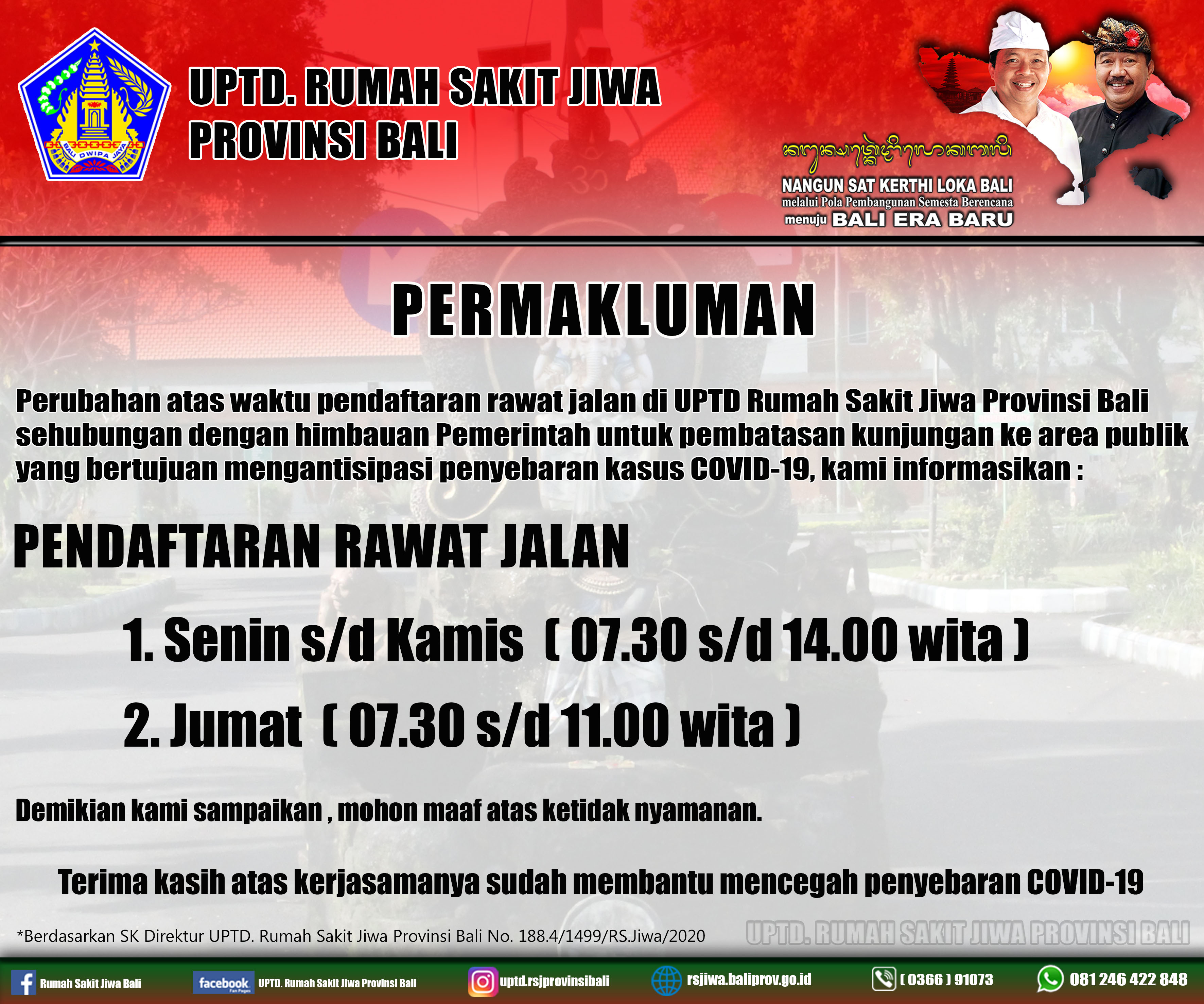 Perubahan atas waktu pendaftaran rawat jalan di UPTD Rumah Sakit Jiwa Provinsi Bali. Loket pendaftaran akan tutup lebih awal dari biasanya untuk menjadi perhatikan dan dimaklumi
