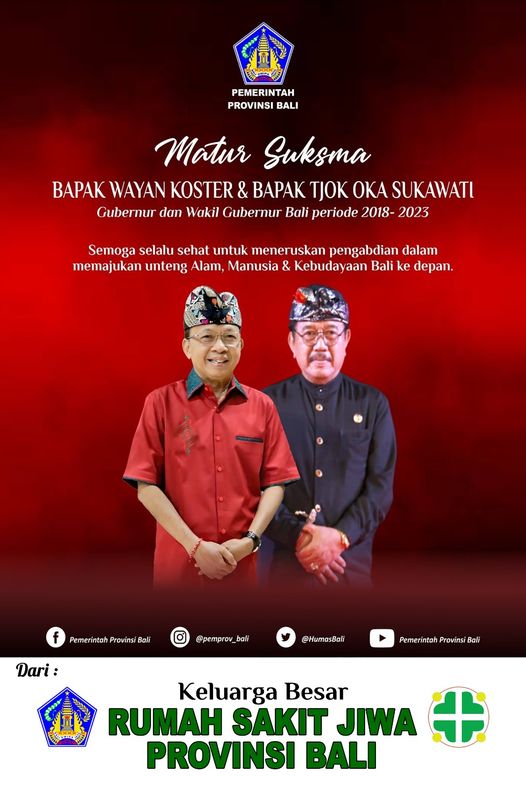 Matur Suksma Bapak Wayan Koster dan Bapak Tjok Oka Sukawati atas pengabdian sebagai Gubernur dan Wakil Gubernur 2018-2023
