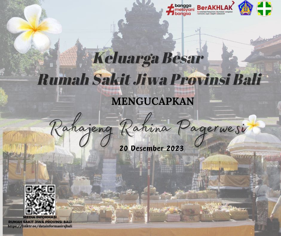 Keluarga Besar Rumah Sakit Jiwa Provinsi Bali mengucapkan Rahajeng Rahina Pagerwesi.