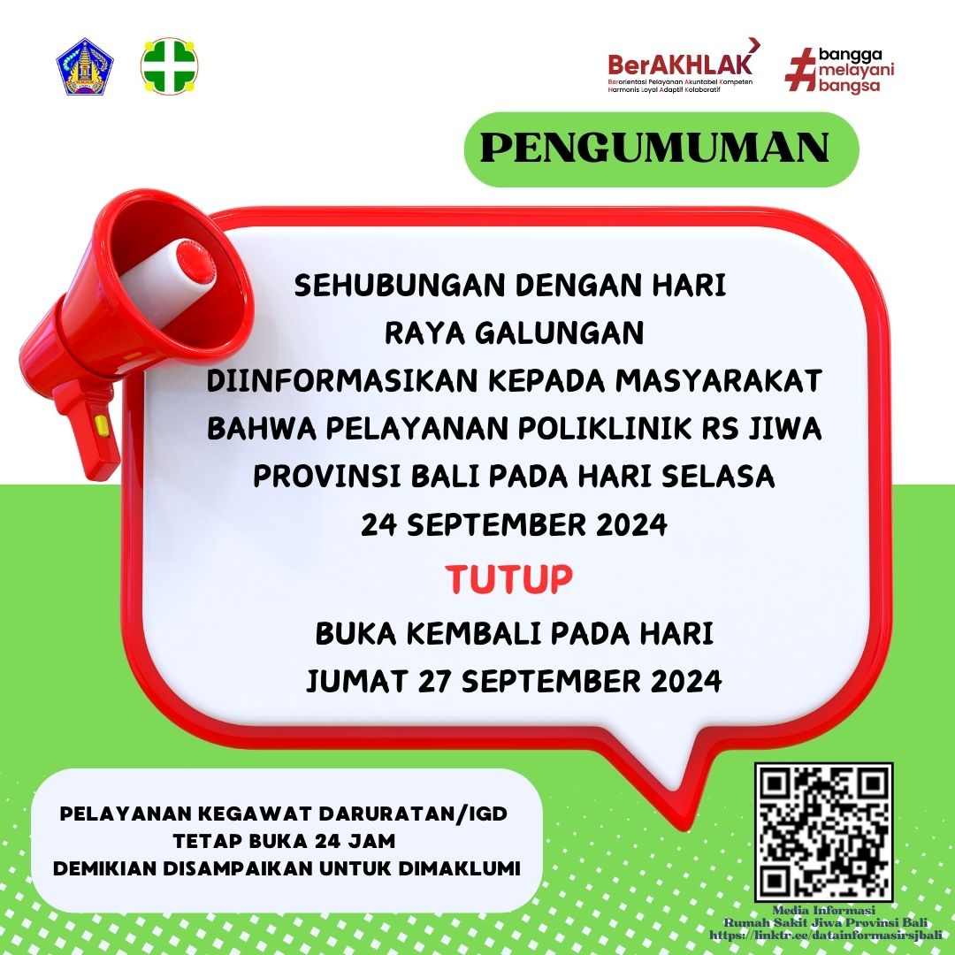 SEHUBUNGAN DENGAN HARI RAYA GALUNGAN DIINFORMASIKAN KEPADA MASYARAKAT BAHWA PELAYANAN POLIKLINIK RS JIWA PROVINSI BALI TUTUP PADA HARI SENIN 24 SEPTEMBER-26 SEPTEMBER 2024. BUKA KEMBALI HARI JUMAT 27 SEPTEMBER 2024 TERIMA KASIH.