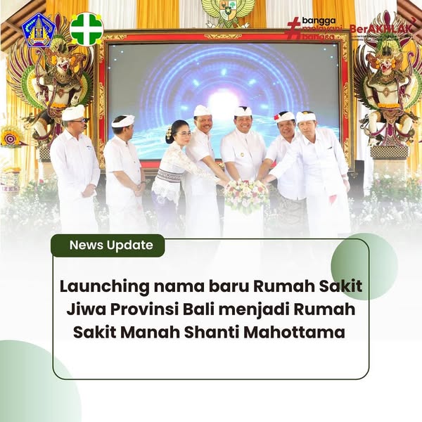 Rumah Sakit Jiwa Provinsi Bali berubah nama menjadi Rumah Sakit Manah Shanti Mahottama