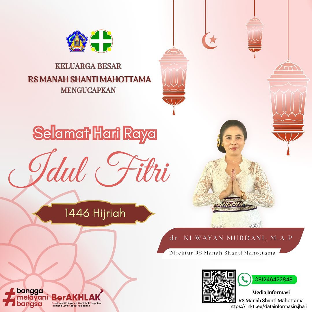 KELUARGA BESAR RUMAH SAKIT MANAH SHANTI MAHOTTAMA MENGUCAPKAN SELAMAT HARI RAYA IDUL FITRI 1446 HIJRIAH MOHOH MAAF LAHIR DAN BATIN