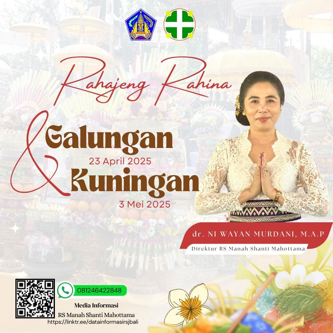 KELUARGA BESAR RUMAH SAKIT MANAH SHANTI MAHOTTAMA MENGUCAPKAN SELAMAT HARI RAYA GALUNGAN & KUNINGAN