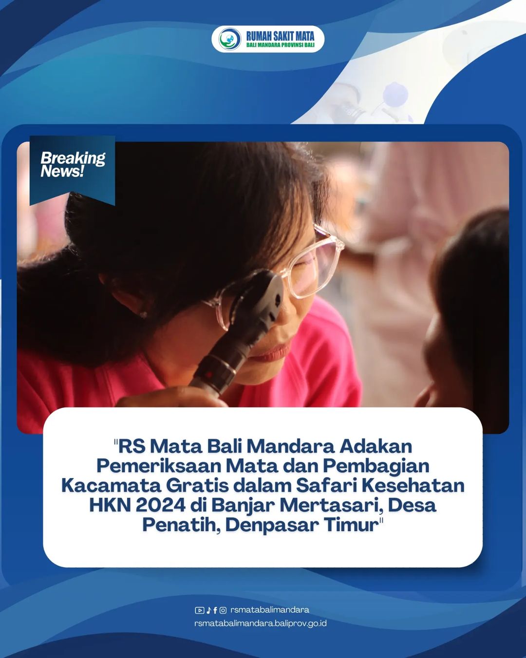 RS Mata Bali Mandara menggelar Safari Kesehatan dengan kegiatan pemeriksaan mata dan pembagian kacamata gratis di Banjar Mertasari